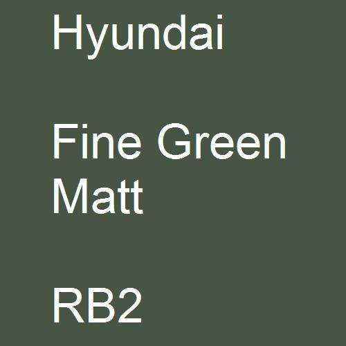 Hyundai, Fine Green Matt, RB2.